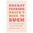 Breastfeeding Doesn t Need to Suck Online now